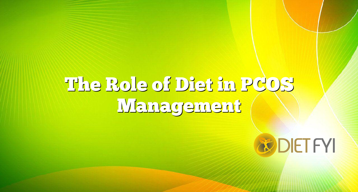 The Role of Diet in PCOS Management