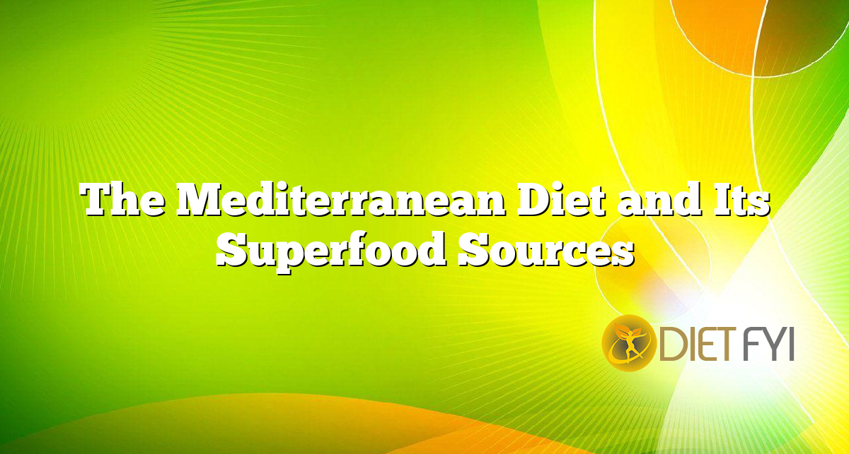 The Mediterranean Diet and Its Superfood Sources